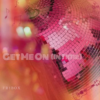 Get Me On (In Time) - fR1box